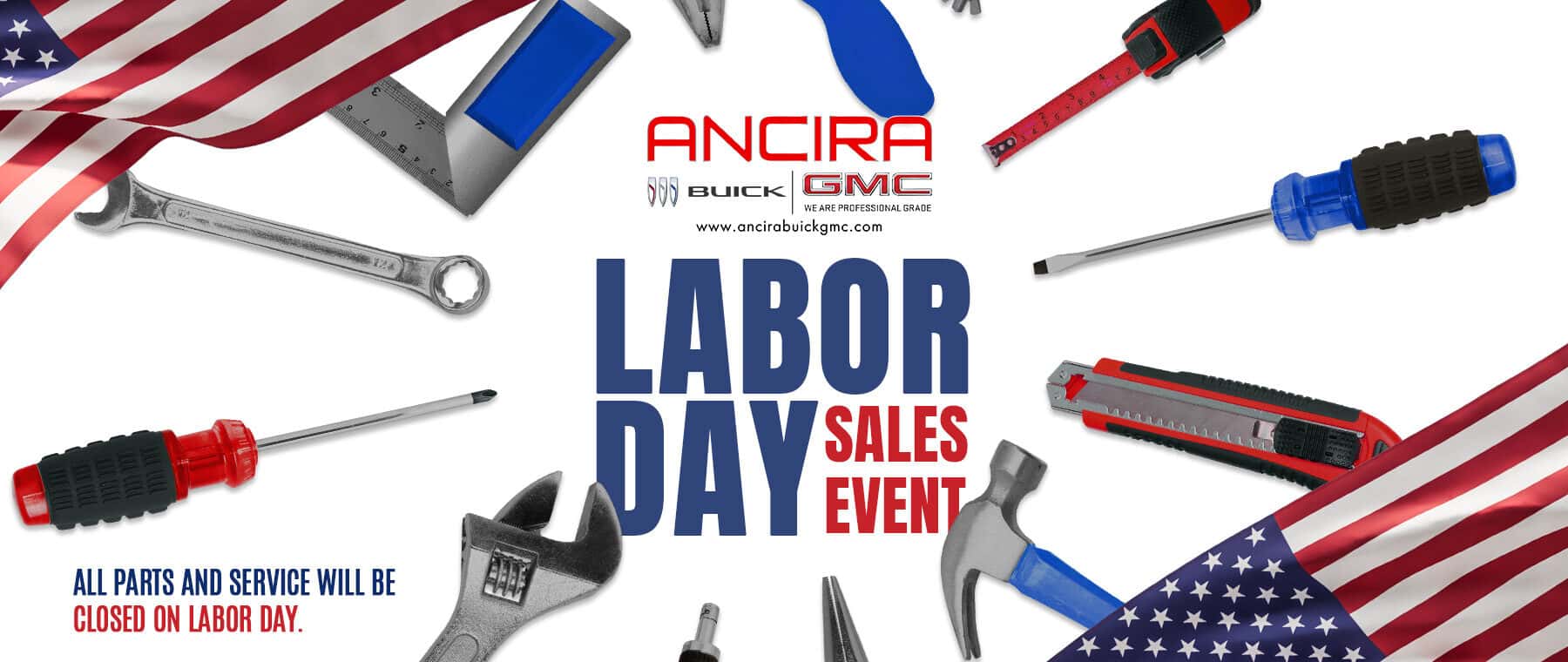 Ancira Labor Day Sales Event graphic with tools and American flags, featuring a note stating all parts and service will be closed on Labor Day.