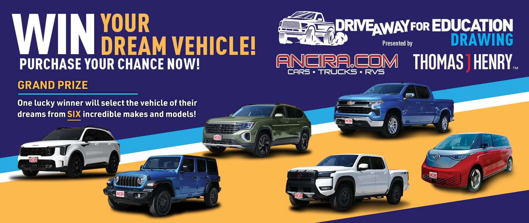 Promotional banner for the "Drive Away for Education Drawing" presented by Ancira.com and Thomas J. Henry. The text reads "Win Your Dream Vehicle! Purchase your chance now!" and features six different vehicles (SUVs, trucks, and a van) on a blue and yellow background.
