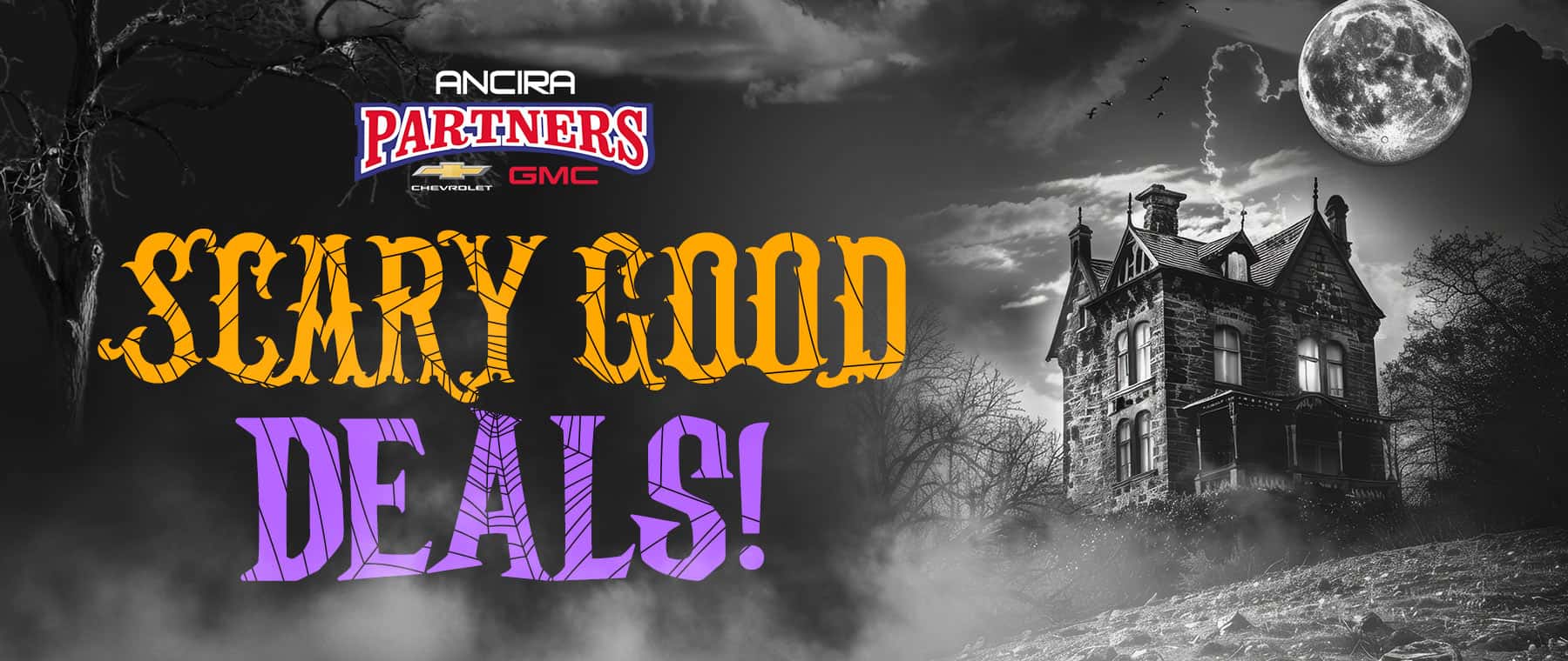Ancira Halloween promotional banner featuring bold orange and purple “Scary Good Deals!” lettering against a spooky black-and-white background with a haunted mansion, a full moon, dark clouds, bare trees, and eerie fog.