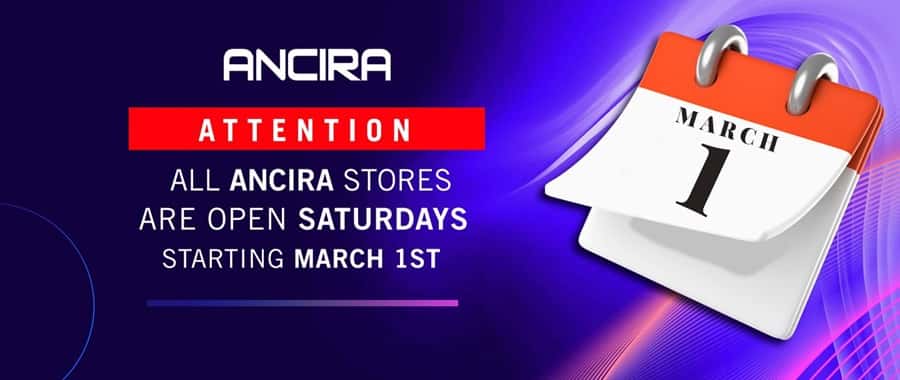 All Ancira stores are open Saturdays starting March 1st!