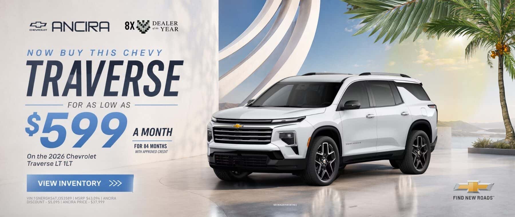 Ancira Chevrolet promotional banner featuring a white 2026 Chevrolet Traverse LT SUV with a payment offer of $599 per month for 84 months with approved credit. View current Chevrolet Traverse inventory and available offers. | Banner promocional de Ancira Chevrolet con una Chevrolet Traverse LT 2026 blanca y una oferta de pago de $599 al mes por 84 meses con crédito aprobado. Consulte el inventario disponible de Chevrolet Traverse y las ofertas vigentes.
