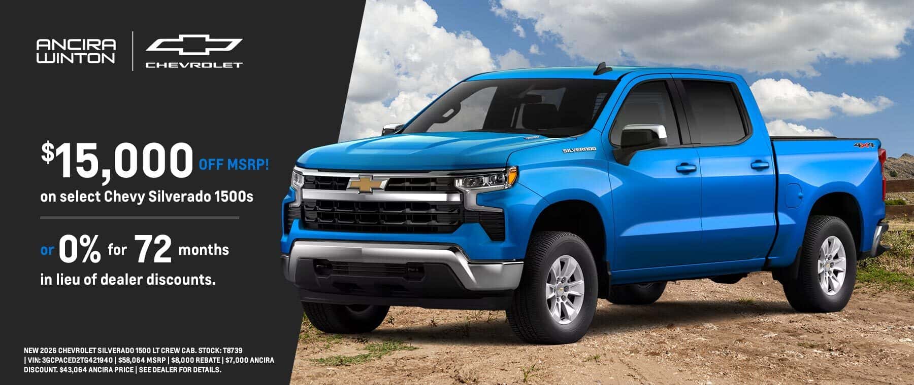 Ancira Winton Chevrolet banner featuring a bright blue 2026 Chevrolet Silverado 1500 LT Crew Cab parked outdoors under a partly cloudy sky. Promotion highlights $15,000 OFF MSRP on select Chevy Silverado 1500 models or 0% APR for 72 months in lieu of dealer discounts. El banner de Ancira Winton Chevrolet muestra una Chevrolet Silverado 1500 LT Crew Cab 2026 color azul brillante estacionada al aire libre bajo un cielo parcialmente nublado. La promoción destaca $15,000 de descuento sobre el MSRP en camionetas Chevrolet Silverado 1500 seleccionadas o 0% APR por 72 meses en lugar de los descuentos del concesionario.