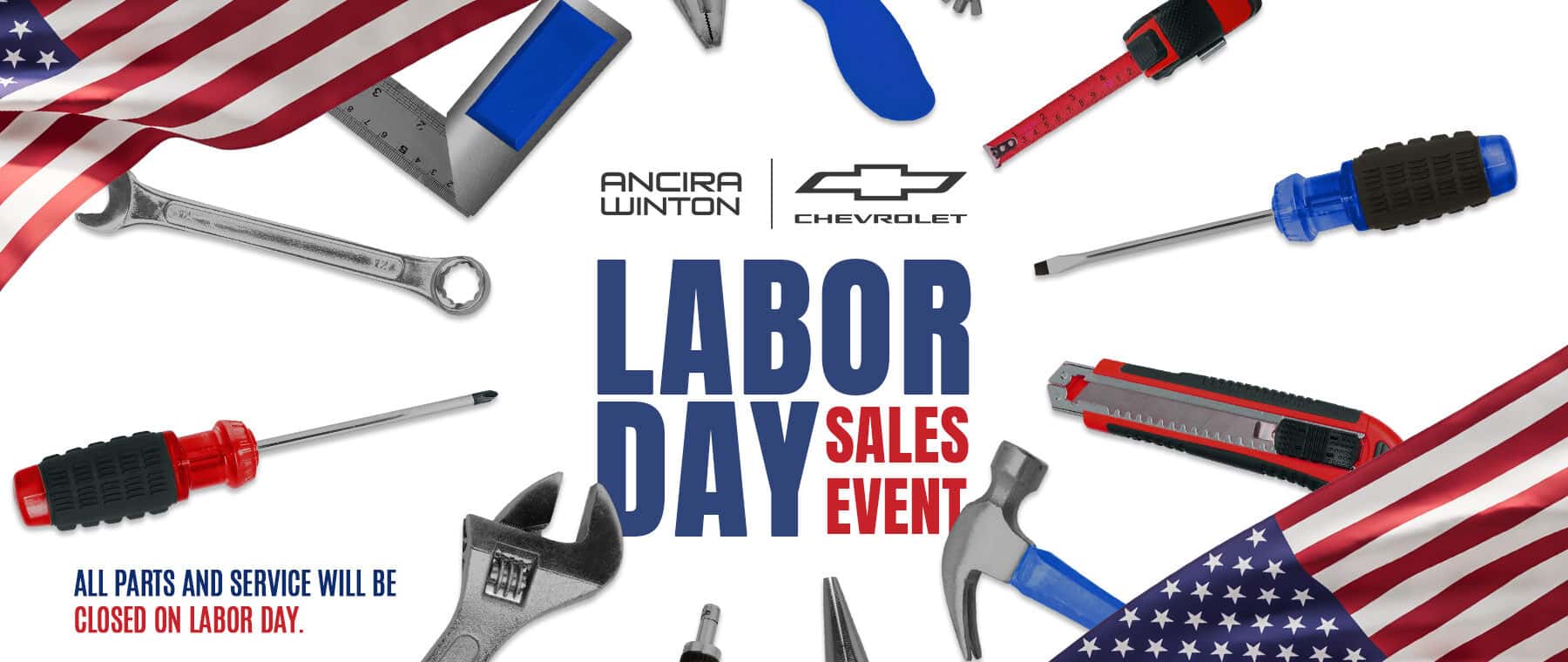 Ancira Labor Day Sales Event graphic with tools and American flags, featuring a note stating all parts and service will be closed on Labor Day.
