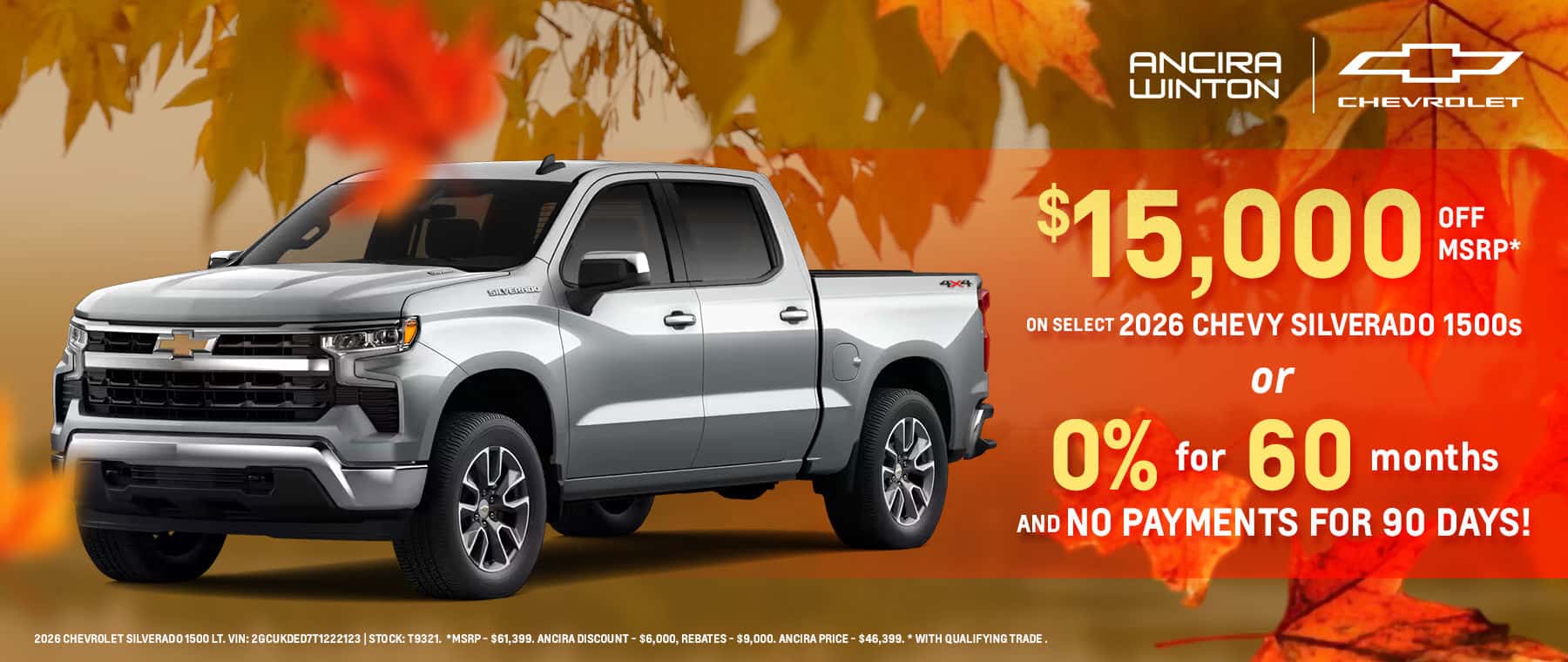 2026 Chevrolet Silverado 1500 LT offer at Ancira Winton Chevrolet: $15,000 off MSRP on select models or 0% APR for 60 months with no payments for 90 days. Oferta Chevrolet Silverado 1500 LT 2026 en Ancira Winton Chevrolet: $15,000 de descuento sobre MSRP en modelos seleccionados o 0% APR por 60 meses y sin pagos por 90 días.