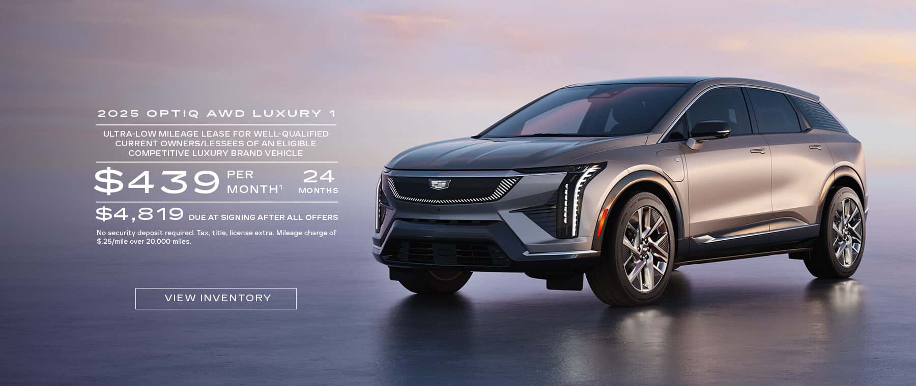 2025 OPTIQ AWD LUXURY 1 ULTRA-LOW MILEAGE LEASE FOR WELL-QUALIFIED CURRENT OWNERS/LESSEES OF AN ELIGIBLE COMPETITIVE LUXURY BRAND VEHICLE $439 PER MONTH 24 MONTHS $4,819 DUE AT SIGNING AFTER ALL OFFERS No security deposit required. Tax, title, license extra. Mileage charge of $.25/mile over 20,000 miles.