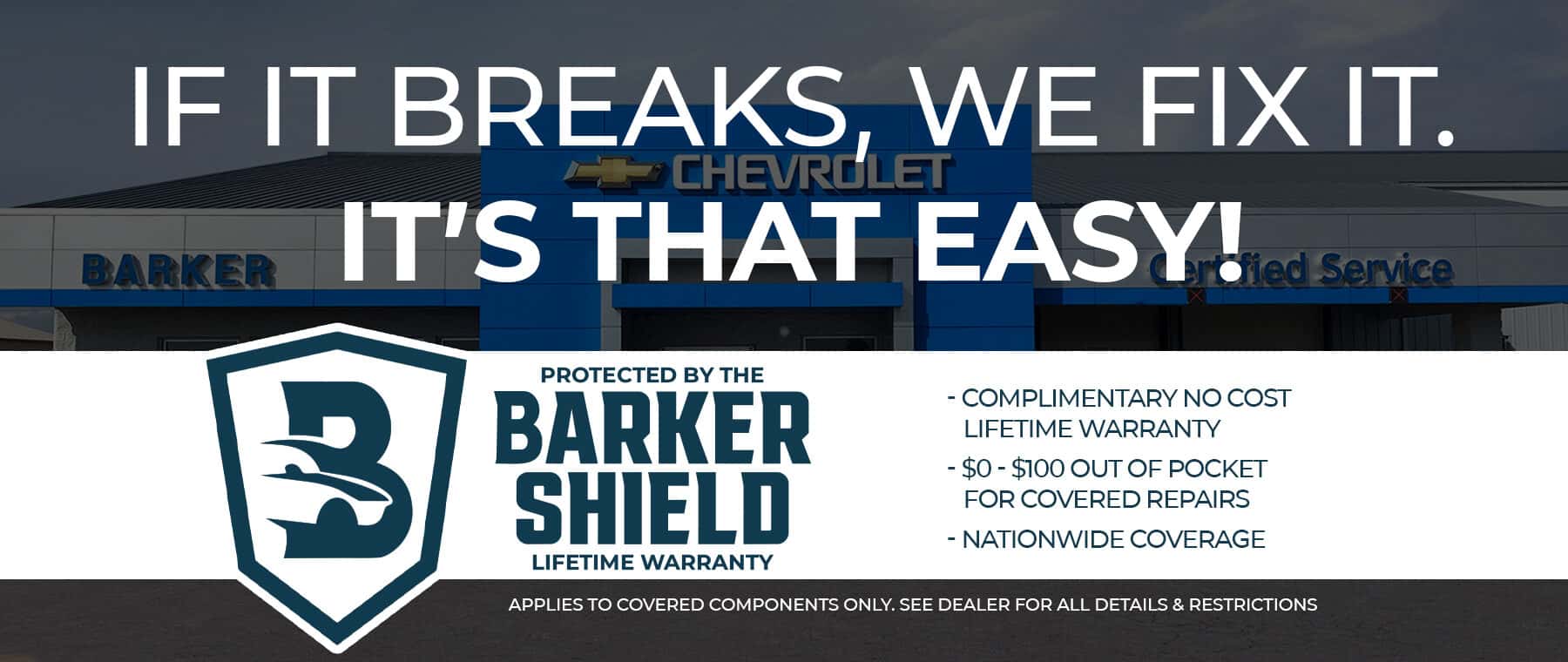 Barker Shield Lifetime warranty