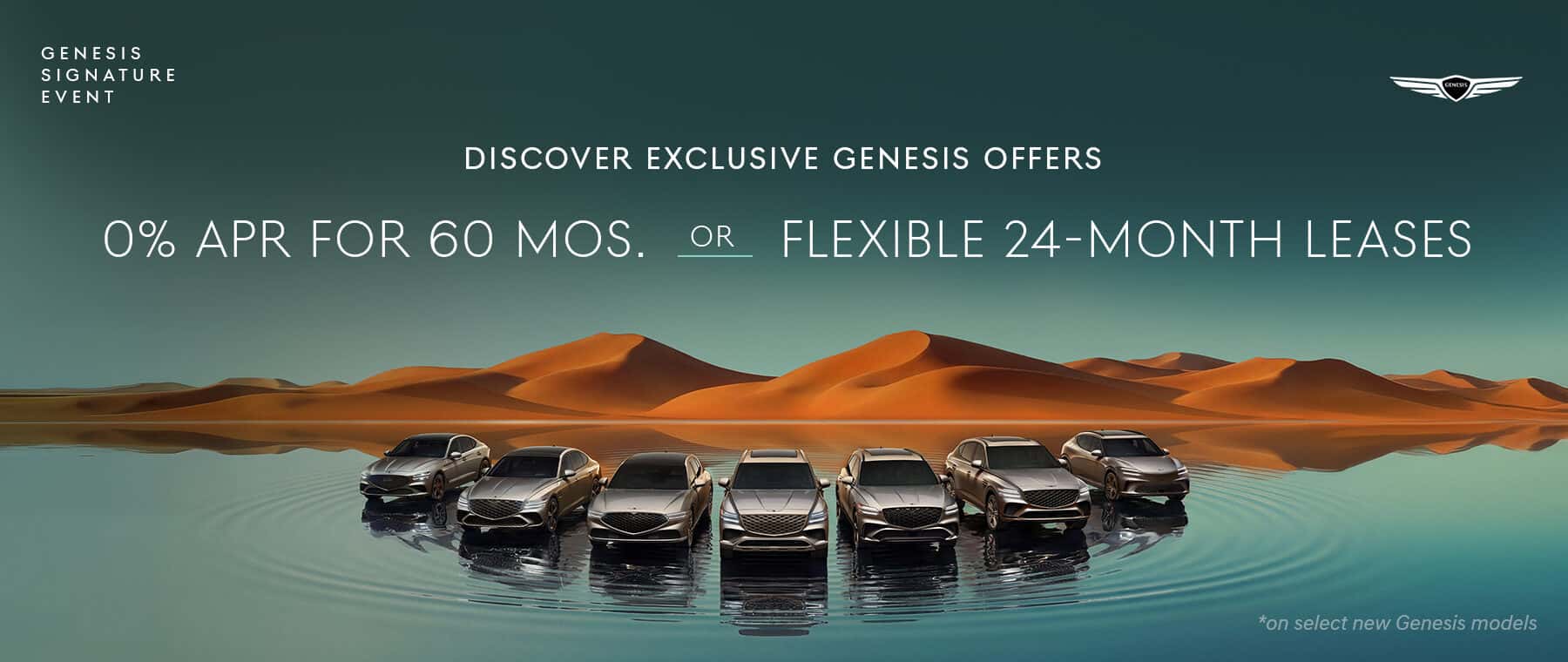 Genesis lineup in an oasis setting - Financing as low as 0% APR for 60 month or 0.99% APR for 72 months on select new Genesis models
