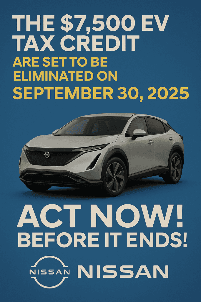 ACT NOW! EV TAX CREDIT ENDS ON SEPTEMBER 30, 2025