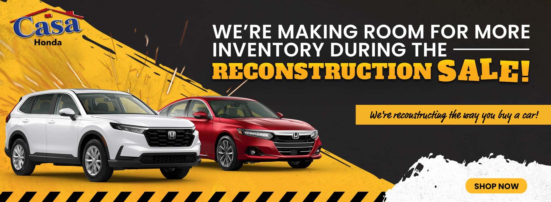 Casa Honda Reconstruction Sale