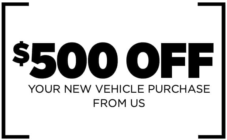 $500 Off Your New Vehicle Purchase From Us