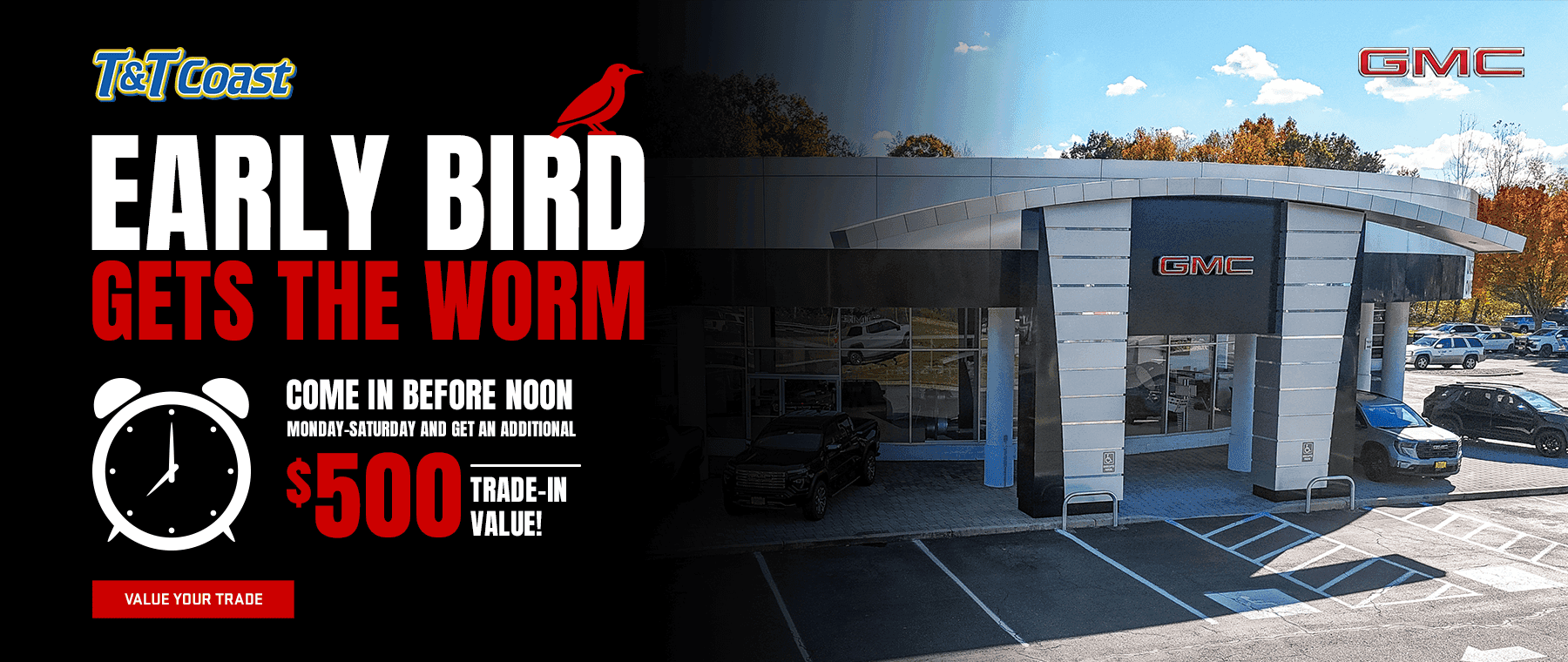 Come in Before Noon Monday-Saturday and Get An Additional $500 Trade-In Value