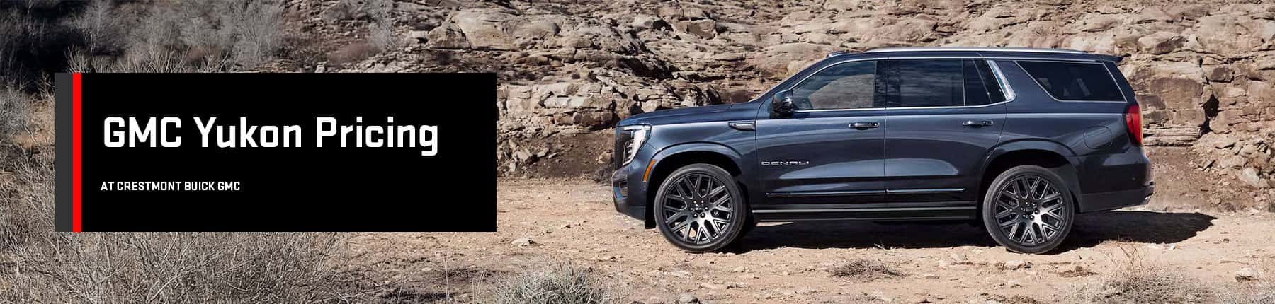 GMC Yukon Pricing Information Guide - Crestmont Buick GMC