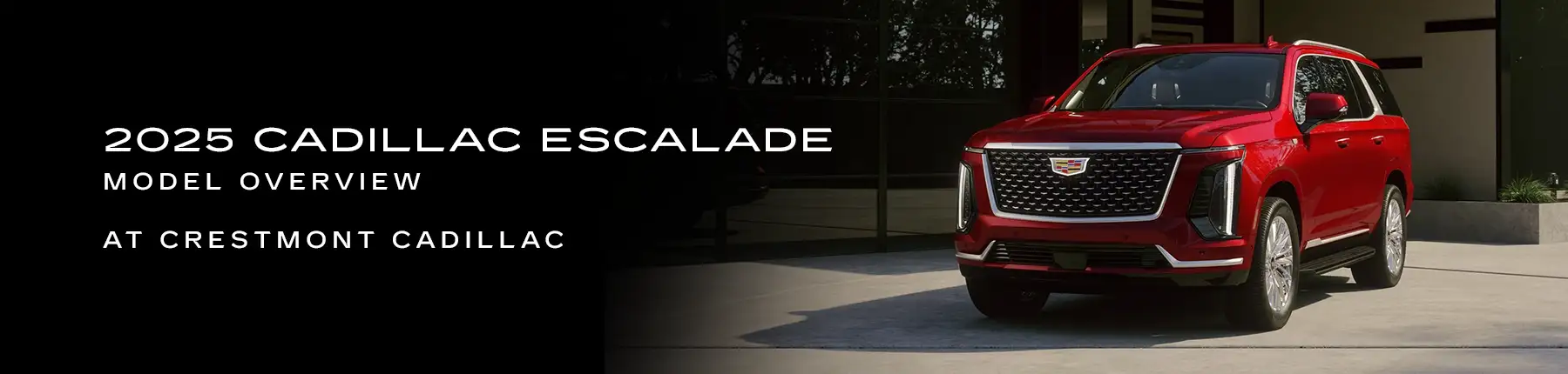 Cadillac Escalade Model Overview - Crestmont Cadillac