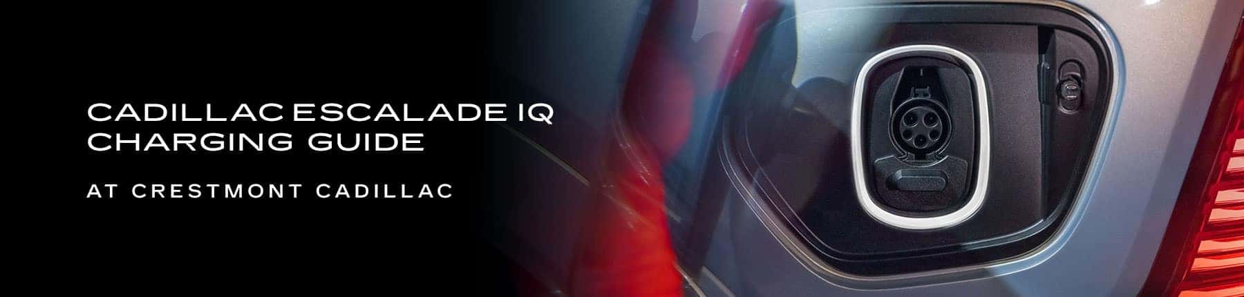 Cadillac Escalade IQ Charging Guide