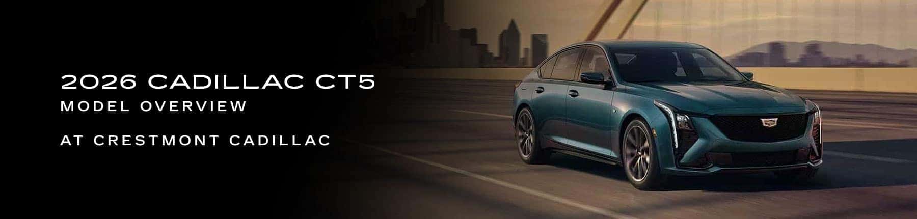 Cadillac CT5 Model Overview - Crestmont Cadillac