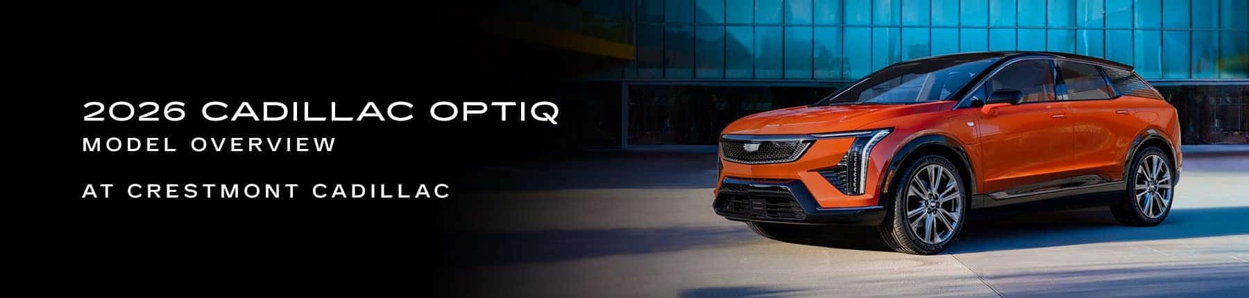 Cadillac OPTIQ Model Overview - Crestmont Cadillac