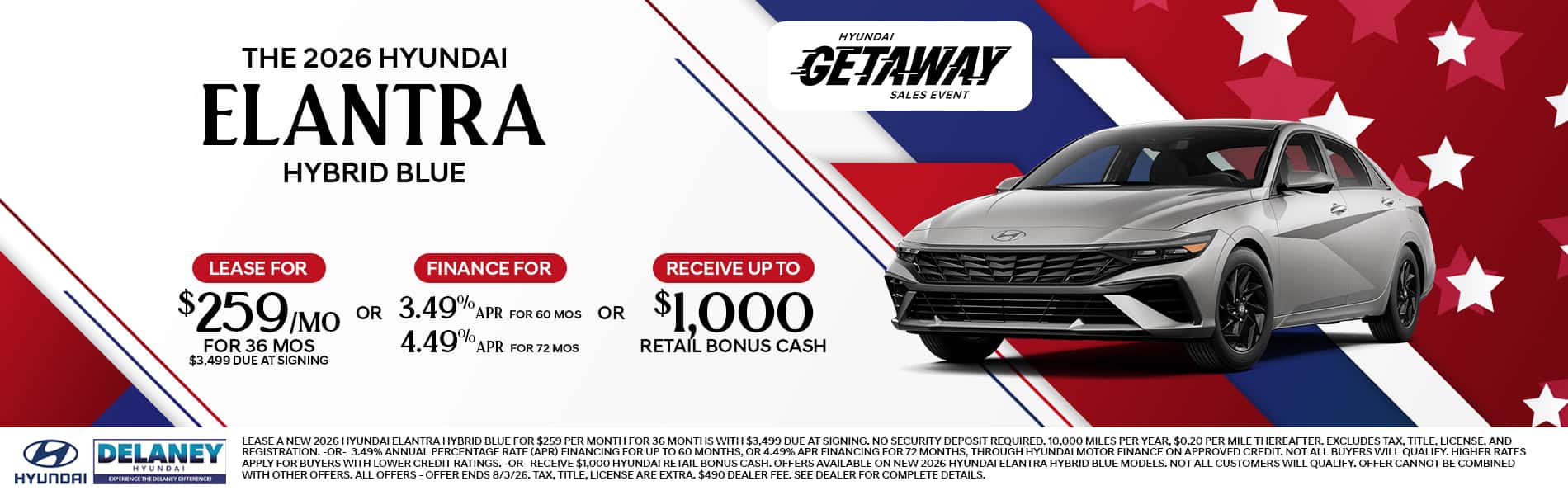 2026 Hyundai Elantra Hybrid Blue $259/month for 36 months $3,499 Due at Signing or 3.49% APR for 60 months 4.49% APR for 72 months Or $1,000 retail bonus cash