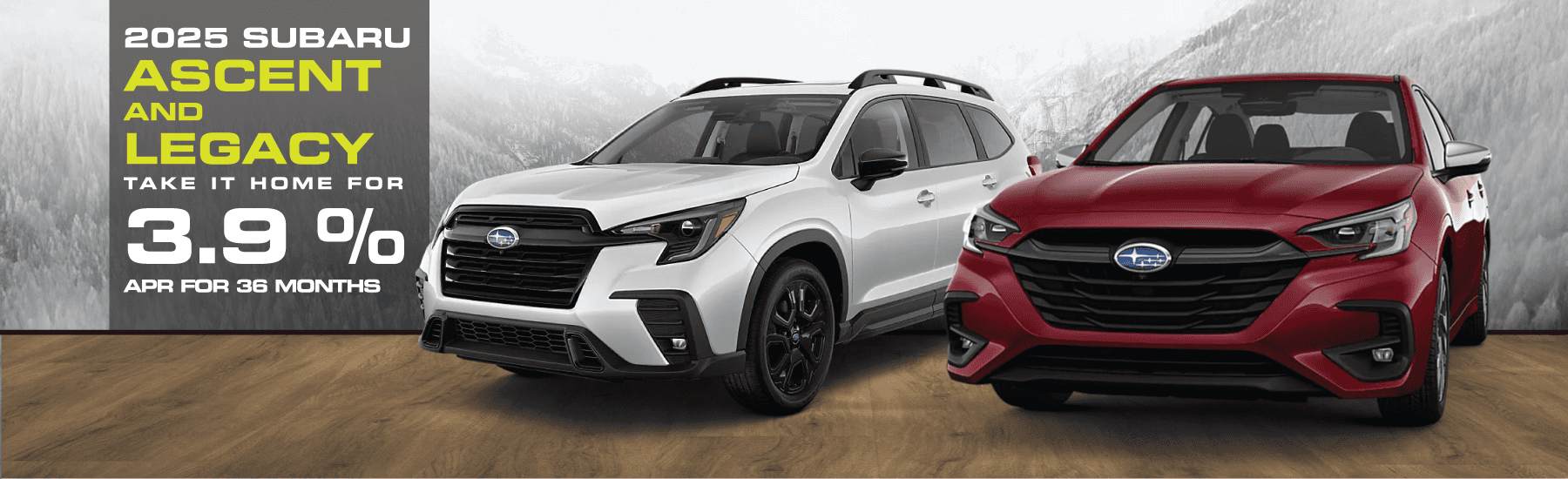 Promotional banner for the 2025 Subaru Ascent (SUV) and Legacy (sedan) featuring a financing offer of 3.9% APR for 36 months. Bold text reads 'TAKE IT HOME FOR' with the model names prominently displayed.
