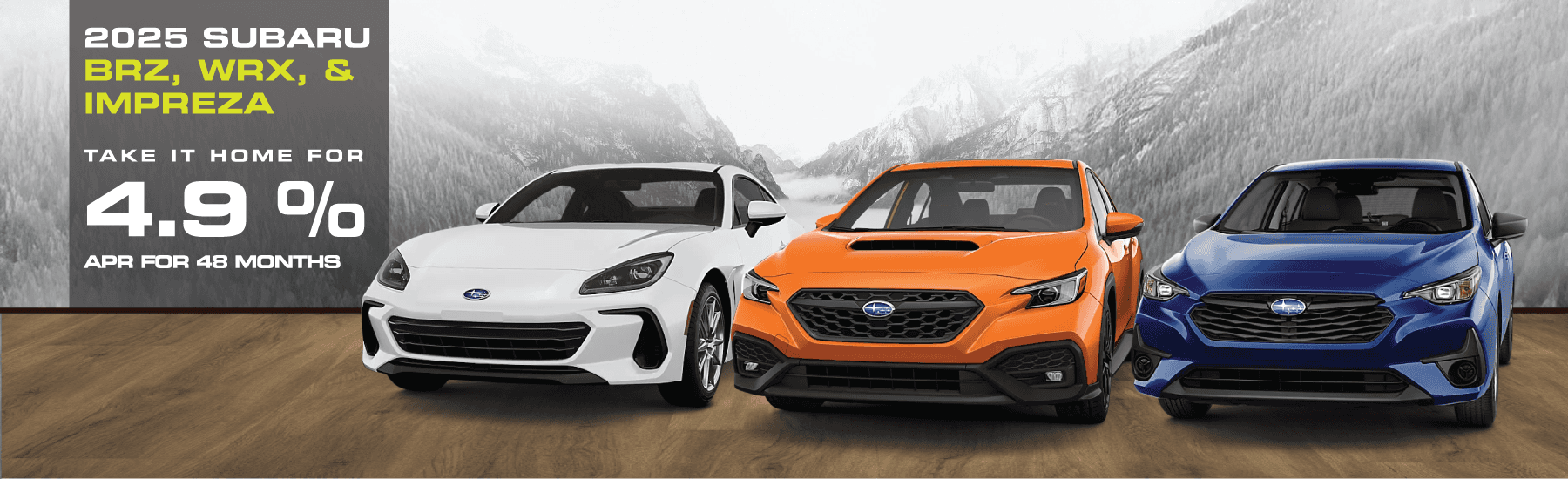 Promotional banner for 2025 Subaru performance and compact modelsāBRZ, WRX, and Imprezaāfeaturing a financing offer of 4.9% APR for 48 months. Bold text highlights 'TAKE IT HOME FOR' alongside the vehicle lineup.