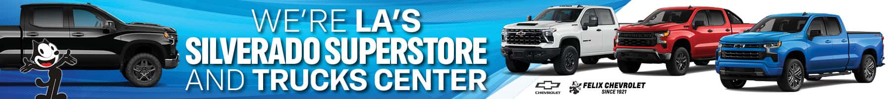 Felix Chevrolet Silverado Superstore and Truck Center in Los Angeles, CA featuring Chevrolet Silverado trucks