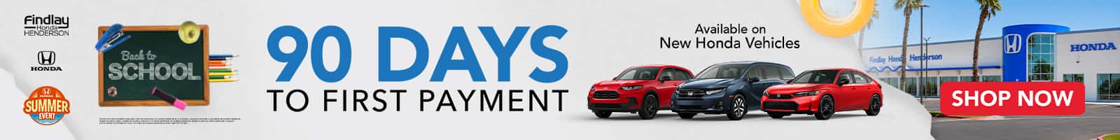 90 DAYS TO FIRST PAYMENT ON NEW VEHICLES
