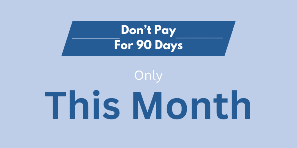 Don't Pay For 90 Days