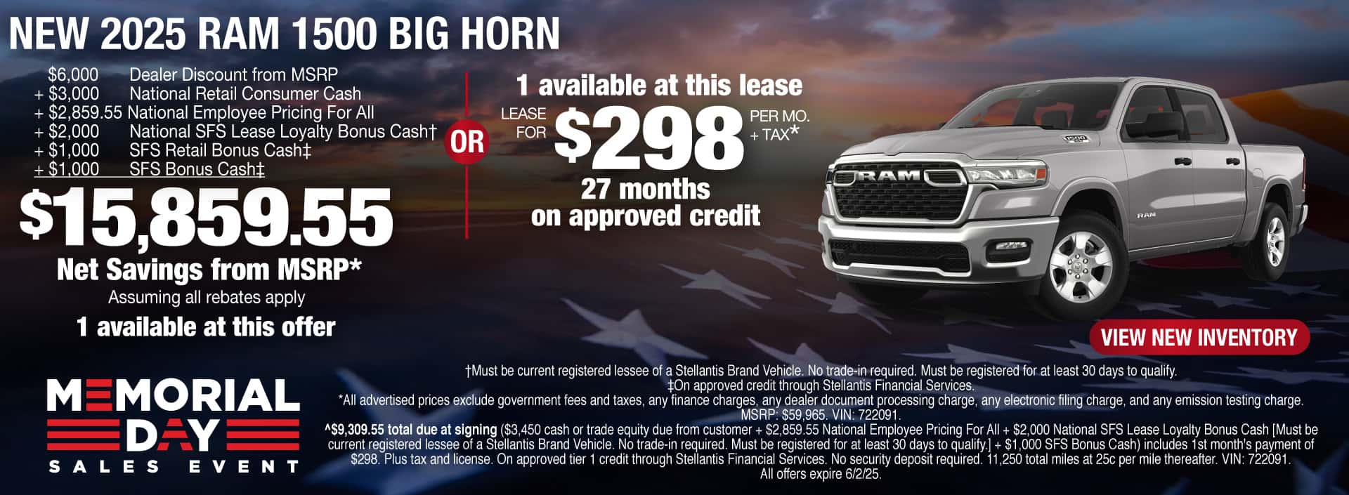 Lease a New 2025 RAM 1500 Big Horn for $298 per month for 27 months on approved credit OR Purchase With $15,859.55 Net Savings from MSRP. Expires 6/2/25.