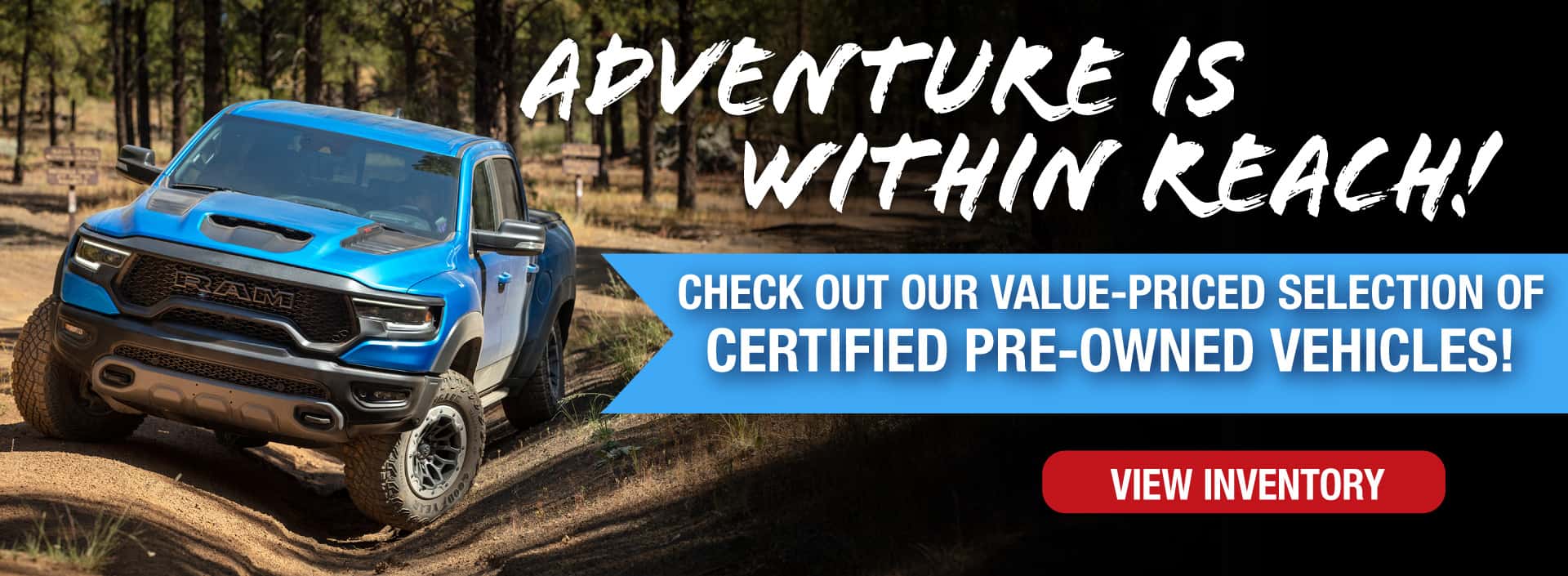 Adventure is Within Reach! Check out our value-priced certified pre-owned inventory!