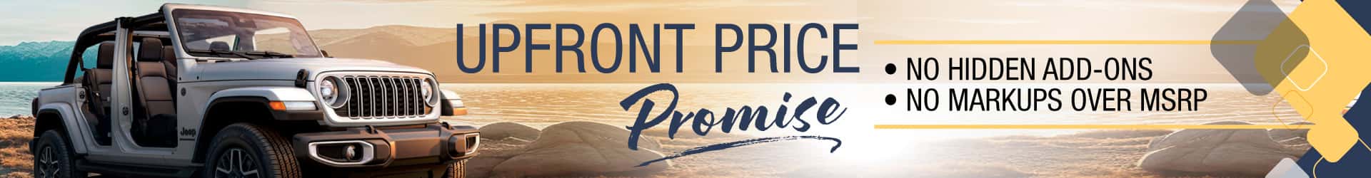 Upfront Price Promise! No Hidden Add-ons & No Markups over MSRP