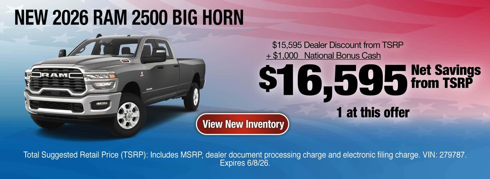Purchase a New 2026 RAM 2500 Big Horn with $16,595 Net Savings from TSRP! Expires 6/30/26.
