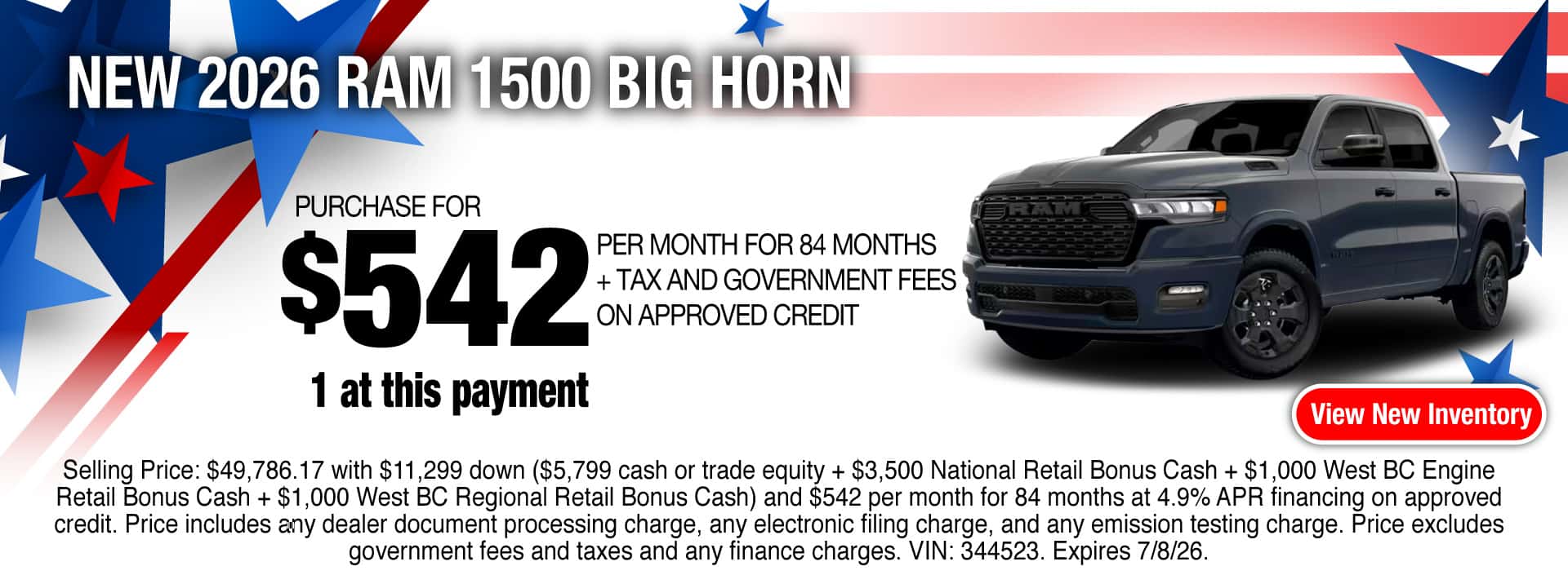 Purchase a New 2026 RAM 1500 Big Horn for $542 per month for 84 months plus tax and government fees on approved credit. Expires 7/8/26.