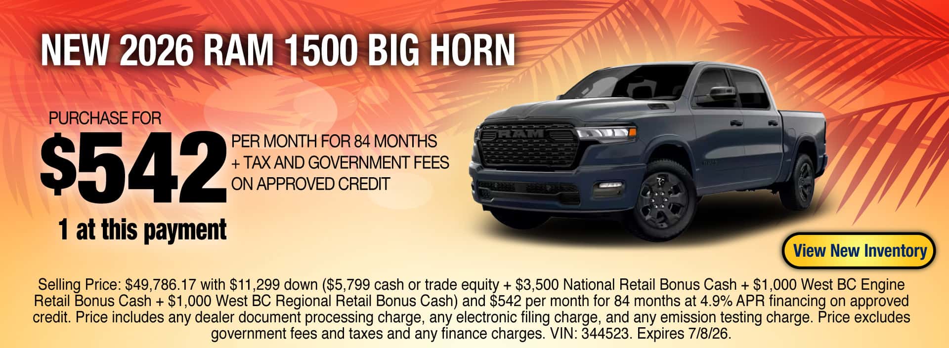 Purchase a New 2026 RAM 1500 Big Horn for$547 per month for 84 months plus tax and government fees on approved credit. Expires 7/8/26.