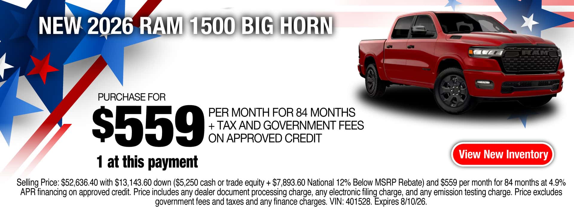 Purchase a New 2026 RAM 1500 Big Horn for $559 per month for 84 months + tax and government fees on approved credit. Expires 8/10/26.