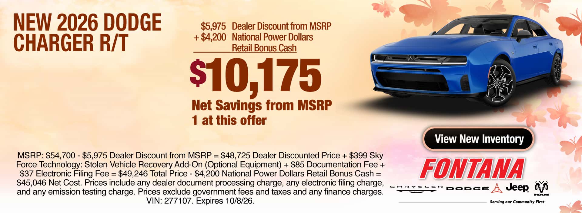 Get $10,175 Net Savings from MSRP on a New 2026 Dodge Charger R/T! MSRP: $54,700 - $5,975 Dealer Discount from MSRP = $48,725 Dealer Discounted Price + $399 Sky Force Technology: Stolen Vehicle Recovery Add-On (Optional Equipment) + $85 Documentation Fee + $37 Electronic Filing Fee = $49,246 Total Price - $4,200 National Power Dollars Retail Bonus Cash = $45,046 Net Cost. Prices include any dealer document processing charge, any electronic filing charge, and any emission testing charge. Prices exclude government fees and taxes and any finance charges. VIN: 277107. Expires 10/8/26.