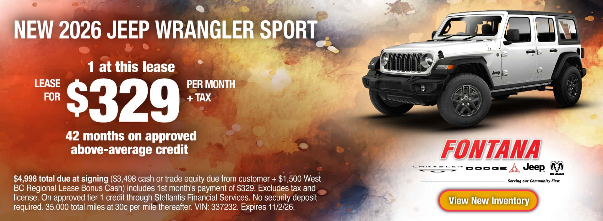 Lease a New 2026 Jeep Wrangler Sport for $329 per mo. + tax for 42 months on approved above-average credit. 1 at this lease. $4,998 total due at signing ($3,498 cash or trade equity due from customer + $1,500 West BC Regional Lease Bonus Cash) includes 1st month's payment of $329. 42 monthly lease payments of $329 plus tax. Excludes tax and license. On approved tier 1 credit through Stellantis Financial Services. No security deposit required. 35,000 total miles at 30c per mile thereafter. VIN: 337232. Expires 11/2/26.
