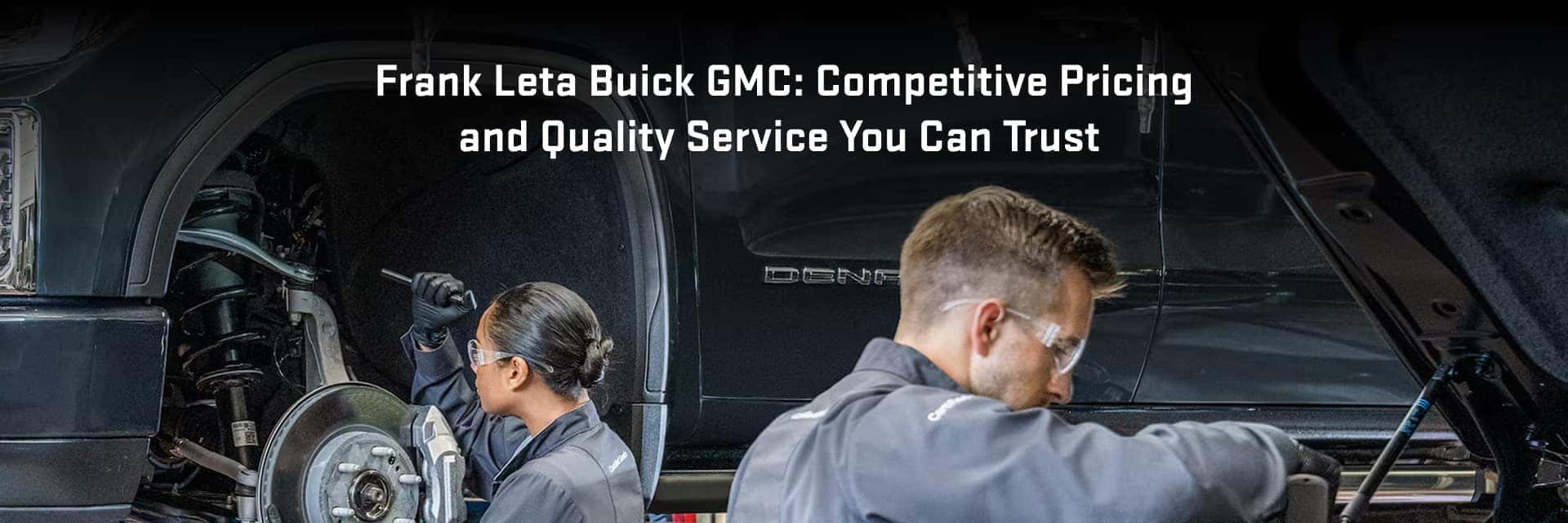 Frank Leta Buick GMC: Competitive Pricing and Quality Service You Can Trust Banner