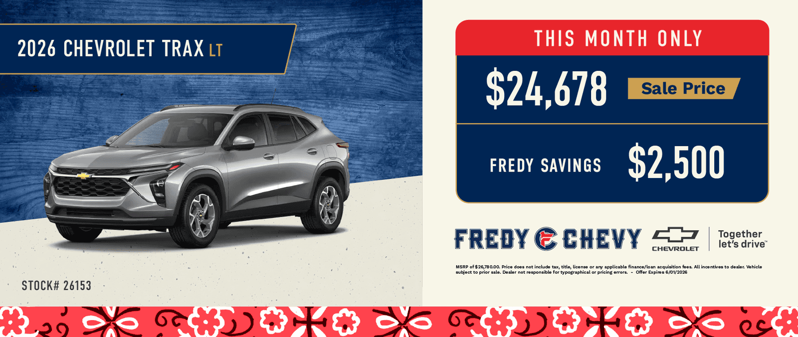 2026 CHEVROLET TRAX LT STOCK# 26153 THIS MONTH ONLY $24,678 Sale Price FREDY SAVINGS $2,500 FREDY ( *CHEVY Together CHEVROLET let's drive