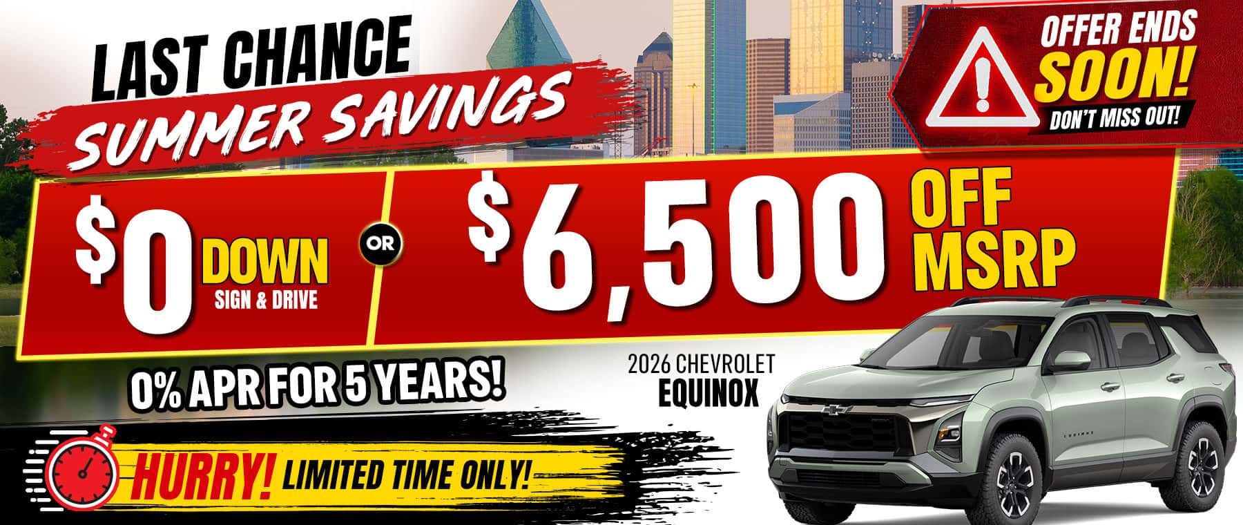 Get a new 2026 Chevrolet Equinox with $0 down through Sign & Drive or save $6,500 off MSRP. Qualified buyers can also get 0% APR for five years. Last-chance summer savings end soon!
