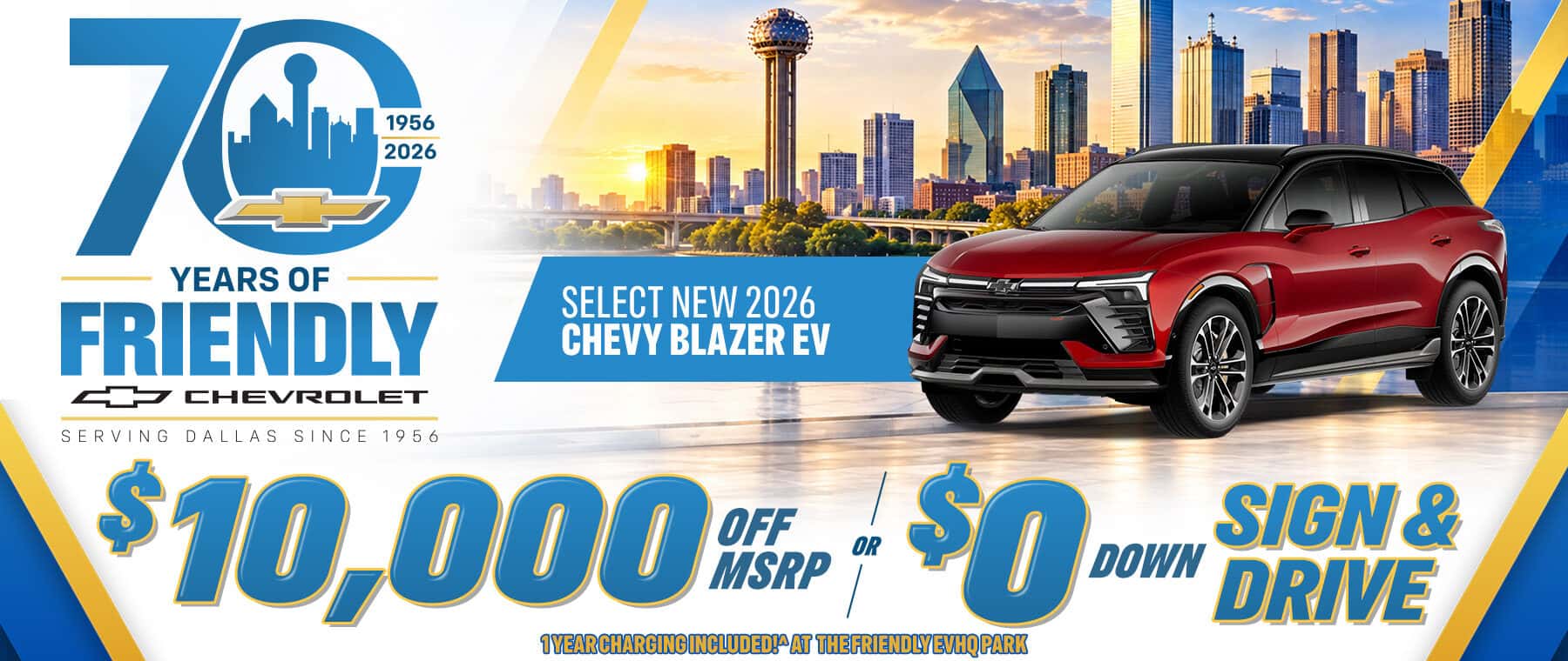 Friendly Chevrolet’s 70th anniversary savings: select new 2026 Chevy Blazer EV models, $10,000 off MSRP or $0 down sign and drive, with one year of charging at Friendly EVHQ Park.