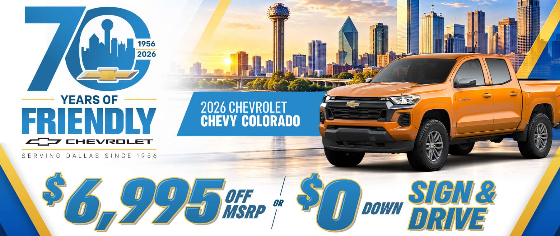 Upgrade your truck during Friendly Chevrolet’s 70th anniversary in Dallas: 2026 Chevy Colorado, $6,995 off MSRP or $0 down sign and drive.