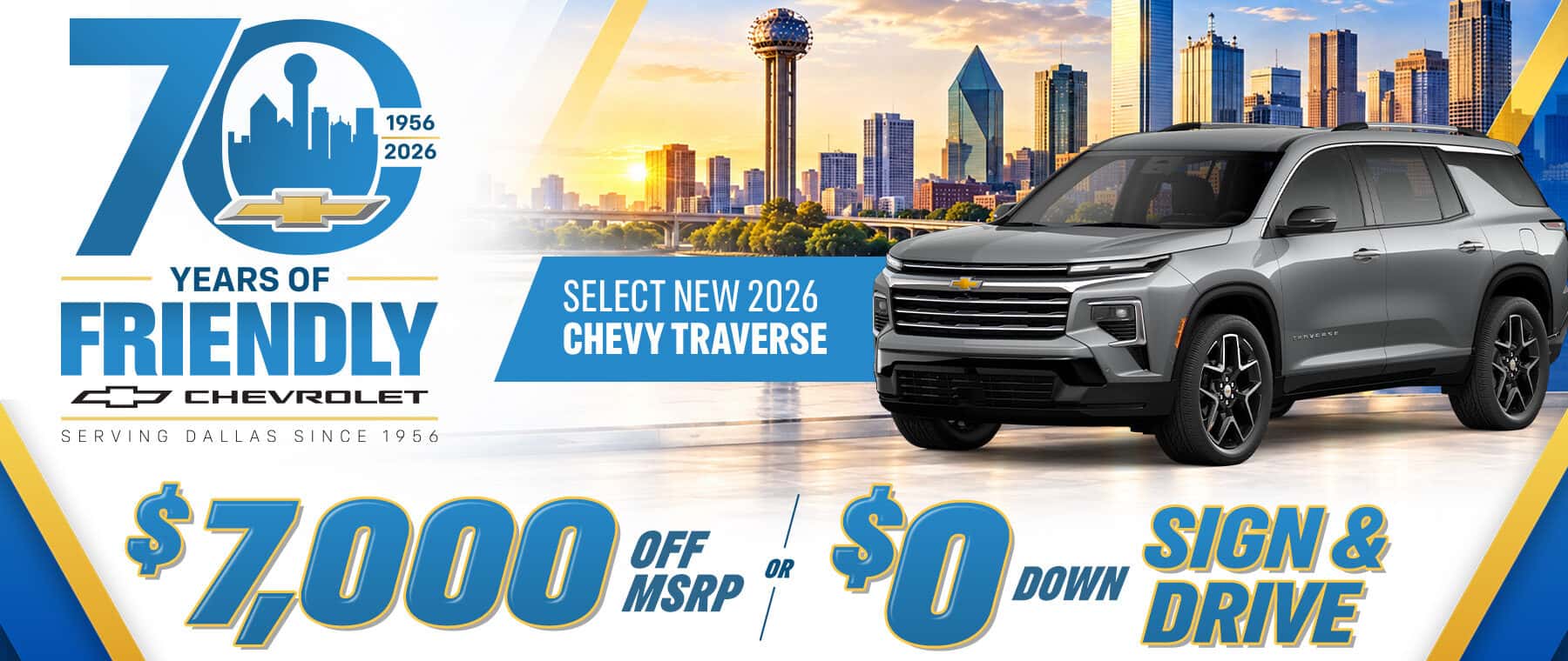 Drive home anniversary savings at Friendly Chevrolet in Dallas: select new 2026 Chevy Traverse models, $7,000 off MSRP or $0 down sign and drive.