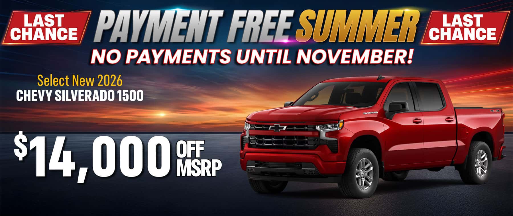 Select new 2026 Chevy Silverado 1500 with $14,000 off MSRP Powerful full-size truck available during the Payment Free Summer Event with no payments until November.