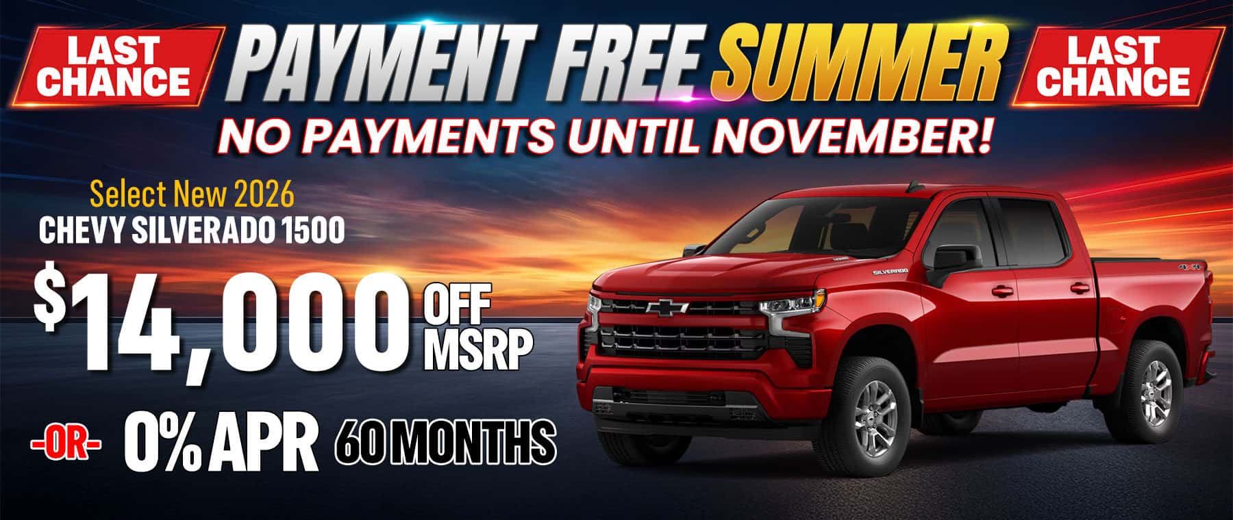 Select new 2026 Chevy Silverado 1500 with $14,000 off MSRP Powerful full-size truck available during the Payment Free Summer Event with no payments until November.