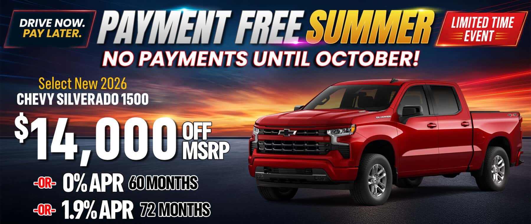 Select new 2026 Chevy Silverado 1500 with $14,000 off MSRP or choose 0% APR for 60 months or 1.9% APR for 72 months. Powerful full-size truck available during the Payment Free Summer Event with no payments until October.