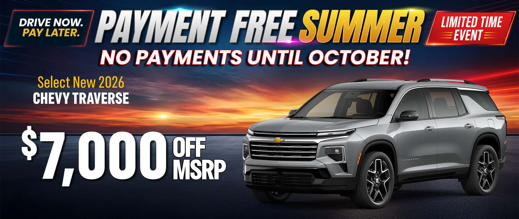 Select new 2026 Chevy Traverse with $7,000 off MSRP during the Payment Free Summer Event. Spacious three-row SUV with no payments until October, offering premium comfort, advanced technology, and room for the whole family.