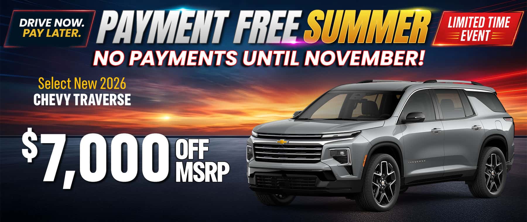 Select new 2026 Chevy Traverse with $7,000 off MSRP during the Payment Free Summer Event. Spacious three-row SUV with no payments until October, offering premium comfort, advanced technology, and room for the whole family.