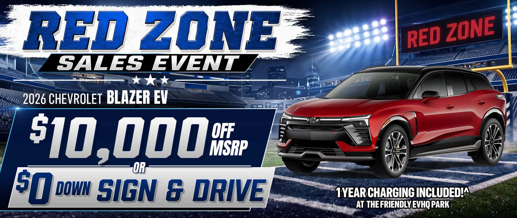 Shop Friendly Chevrolet’s Red Zone Sales Event and save $10,000 off MSRP or get $0 down sign and drive on a 2026 Chevrolet Blazer EV, with one year of charging included.
