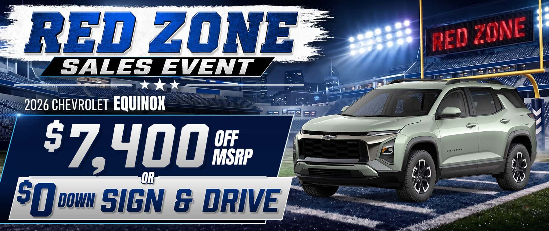 Save $7,400 off MSRP or get $0 down sign and drive on a 2026 Chevrolet Equinox during the Red Zone Sales Event at Friendly Chevrolet.