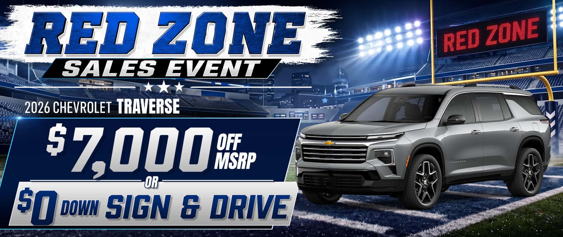 Get $7,000 off MSRP or $0 down sign and drive on a 2026 Chevrolet Traverse during the Red Zone Sales Event at Friendly Chevrolet.