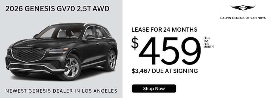 Lease promotion for a dark gray 2026 Genesis GV70 2.5T AWD from Galpin Genesis of Van Nuys, the newest Genesis dealer in Los Angeles. Lease for $459 per month plus tax for 24 months, with $3,467 due at signing. Includes a Shop Now button.